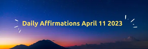 Daily Affirmations April 11 2023