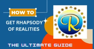 How to Get Rhapsody of Realities Your Ultimate Guide