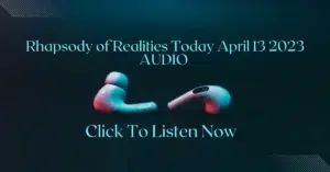 RHAPSODY OF REALITIES TODAY APRIL 15 AUDIO