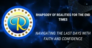 Rhapsody of Realities For The End Times