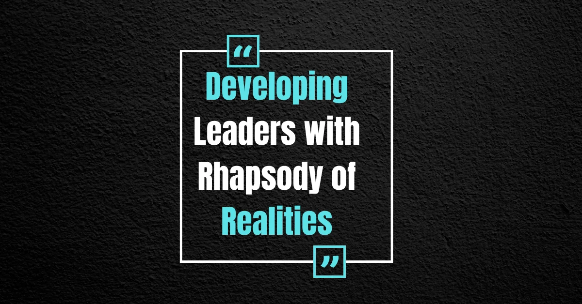 Developing Leaders With Rhapsody Of Realities