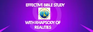 EFFECTIVE BIBLE STUDY WITH RHAPSODY OF REALITIES