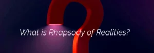 what is rhapsody of Realities?
