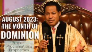 August 2023 is the Month of Dominion Pastor Chris declares